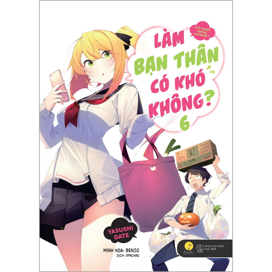 Sách Làm Bạn Thân Có Khó Không Tập 6 - Bản Thường