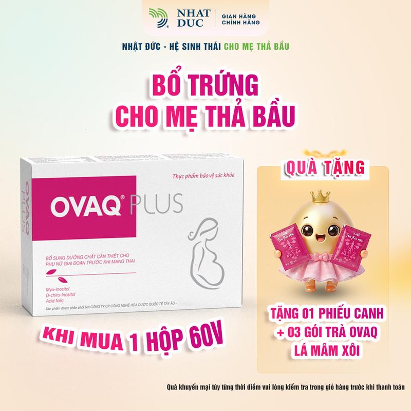 [ OVAQPLUS BỔ TRỨNG ] hỗ trợ bổ trứng tăng thụ thai tặng trà mâm xôi khi mua hộp 60 viên OvaQ chính hãng, bổ sung Myo - Inositol & d chiro inositol tpbvsk OvaQ Plus dưỡng chất cho phụ nữ đang thả bầu, - Nhật Đức
