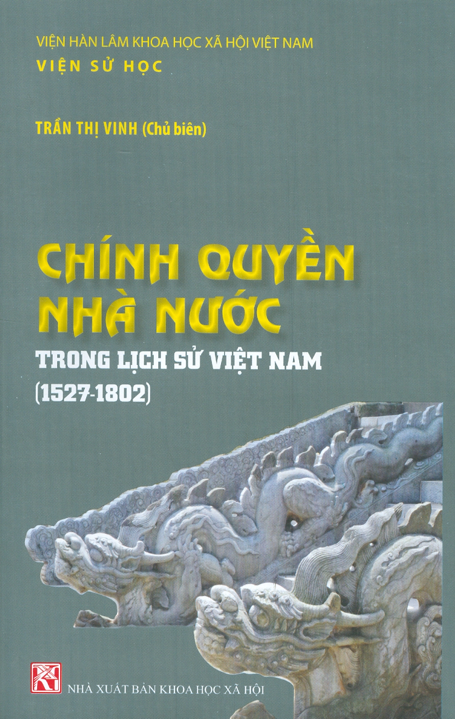 Chính Quyền Nhà Nước Trong Lịch Sử Việt Nam Trong Lịch Sử Việt Nam 1527-1802 Tái bản có sửa chữa